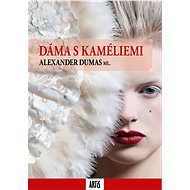 Dáma s kaméliemi - Alexander Dumas ml.