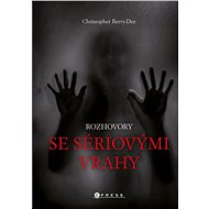 Rozhovory se sériovými vrahy - Christopher Berry-Dee