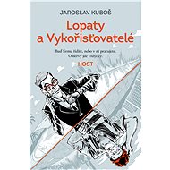 Lopaty a Vykořisťovatelé - Jaroslav Kuboš