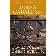 Tell the bees I'm not coming back - Diana Gabaldon