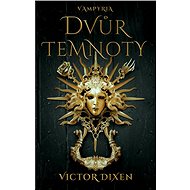 Dvůr temnoty - Victor Dixen