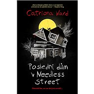 Poslední dům v Needless Street - Catriona Ward