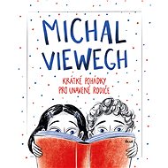 Krátké pohádky pro unavené rodiče - Michal Viewegh