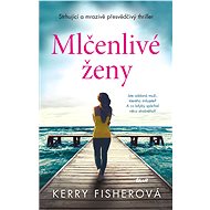 Mlčenlivé ženy - Kerry Fisher
