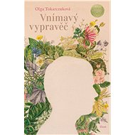 Vnímavý vypravěč - Olga Tokarczuková