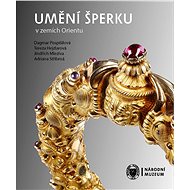 Umění šperku v zemích Orientu - Tereza Hejzlarová