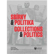 Sbírky a politika / Collections and Politics - Jolana Tothová