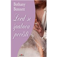 Lord se špatnou pověstí - Bethany Bennett