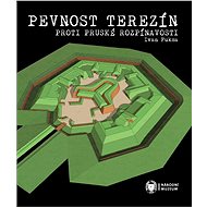 Pevnost Terezín proti pruské rozpínavosti - Ivan Fuksa