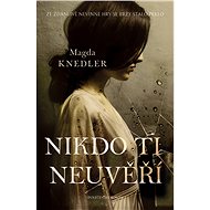 Nikdo ti neuvěří - Magda Knedler