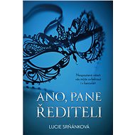 Ano, pane řediteli - Lucie Srňánková