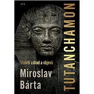 Tutanchamon - Miroslav Bárta