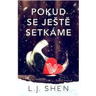 Pokud se ještě setkáme - L.J. Shen
