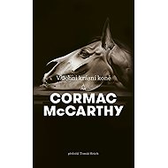 Všichni krásní koně - Cormac McCarthy