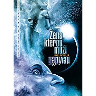 Žena, kterou muži neviděli - James Tiptree Jr.