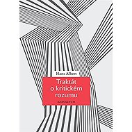 Traktát o kritickém rozumu - Hans Albert
