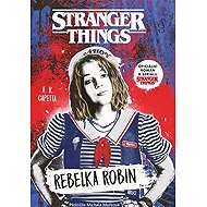 Stranger Things: Rebelka Robin - A.R. Capetta
