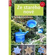 Ze starého nové - Lucie Dvořáková - Liberdová