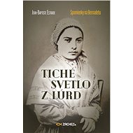 Tiché svetlo z Lúrd: Spomienky na Bernadetu - Jean-Baptiste Estrade
