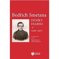 Bedřich Smetana. Deníky / Diaries I (1840-1847) - Olga Mojžíšová