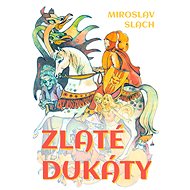 Zlaté dukáty - Miroslav Slach