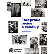Fotografie práce a zahálky - Pavlína Vogelová