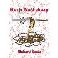 Kurýr Naší zkázy - Richard Šusta