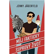 Můj fakticky suprový život - Jenny Jägerfeld