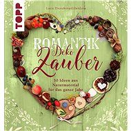 Romantik Deko Zauber - Lucie Dvořáková - Liberdová