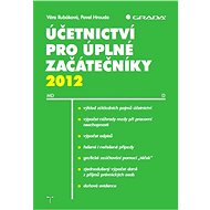 Účetnictví pro úplné začátečníky 2012 - Věra Rubáková