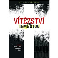 Vítězství nad temnotou - Neil T. Anderson
