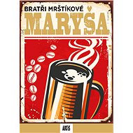 Maryša - Alois a Vilém Mrštíkové
