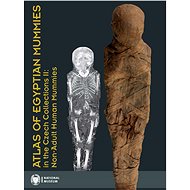 Atlas of Egyptian Mummies in the Czech Collections II: Non-Adult Human Mummies - Pavel Onderka