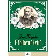 Hřbitovní kvítí - Jan Neruda