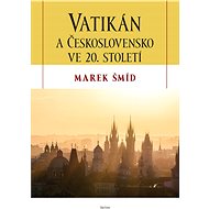 Vatikán a Československo ve 20. století - Marek Šmíd