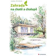 Garden at the cottage and cottage - Hana Říhová