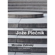 The phenomenon of Jože Plečnik - Miroslav Zelinský