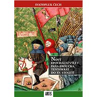 Nový epochální výlet pana Broučka, tentokrát do XV. století - Svatopluk Čech