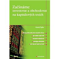 Getting started investing and trading in the capital markets - David Štýbr