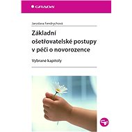 Basic nursing procedures in newborn care - Jaroslava Fendrychová