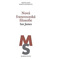 Nová francouzská filosofie - Ian James
