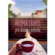 Aromaterapie pro duševní pohodu - Barbora Krejčí