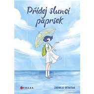 Přidej slunci paprsek - Jarmila Dědková