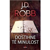 Dostihne tě minulost - J. D. Robb