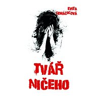 Tvář ničeho - Evita Roháčková