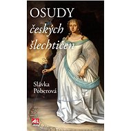 Osudy českých šlechtičen - Slávka Poberová