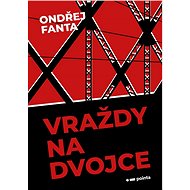 Vraždy na Dvojce - Ondřej Fanta