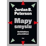Mapy smyslu - Jordan B. Peterson