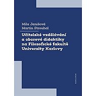 Teacher Education and Field Didactics at the Faculty of Arts, Charles University - Martin Strouhal  Míla Janišová