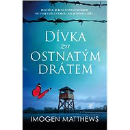 Dívka za ostnatým drátem - Imogen Matthews